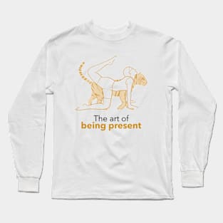 The Art of Being Present Long Sleeve T-Shirt